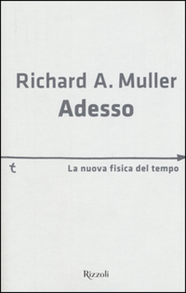 Adesso. La nuova fisica del tempo - Librerie.coop Adesso. La nuova fisica del tempo - Librerie.coop