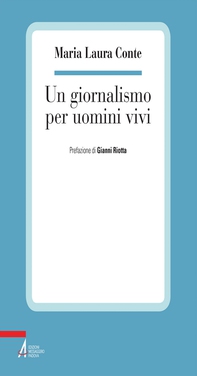 Un giornalismo per uomini vivi - Librerie.coop