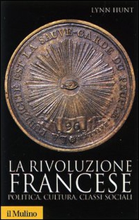 La rivoluzione francese. Politica, cultura, classi sociali - Librerie.coop