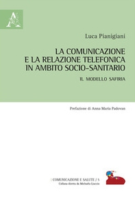 La comunicazione e la relazione telefonica in ambito socio-sanitario. Il modello SAFIRIA - Librerie.coop