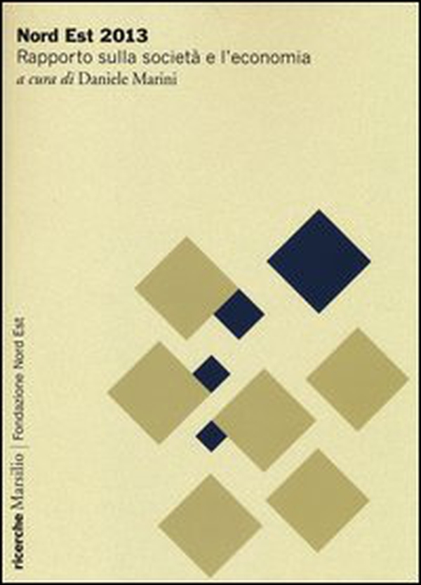 Nord Est 2013. Rapporto sulla società e l'economia - Librerie.coop Nord Est 2013. Rapporto sulla società e l'economia - Librerie.coop