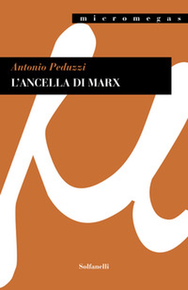 L'ancella di Marx - Librerie.coop L'ancella di Marx - Librerie.coop