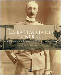 La battaglia dei generali da Codroipo a Flambro il 30 ottobre 1917 - Librerie.coop La battaglia dei generali da Codroipo a Flambro il 30 ottobre 1917 - Librerie.coop