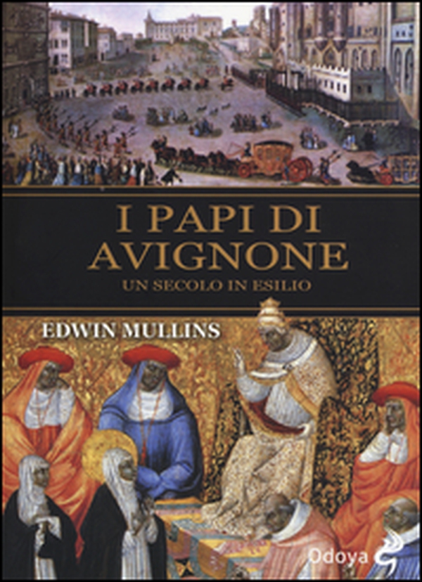 I papi di Avignone. Un secolo in esilio - Librerie.coop I papi di Avignone. Un secolo in esilio - Librerie.coop