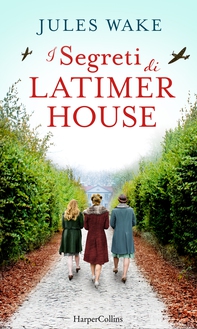 I segreti di Latimer House - Librerie.coop