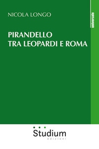 Pirandello tra Leopardi e Roma - Librerie.coop