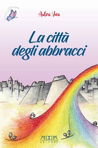 La città degli abbracci - Librerie.coop