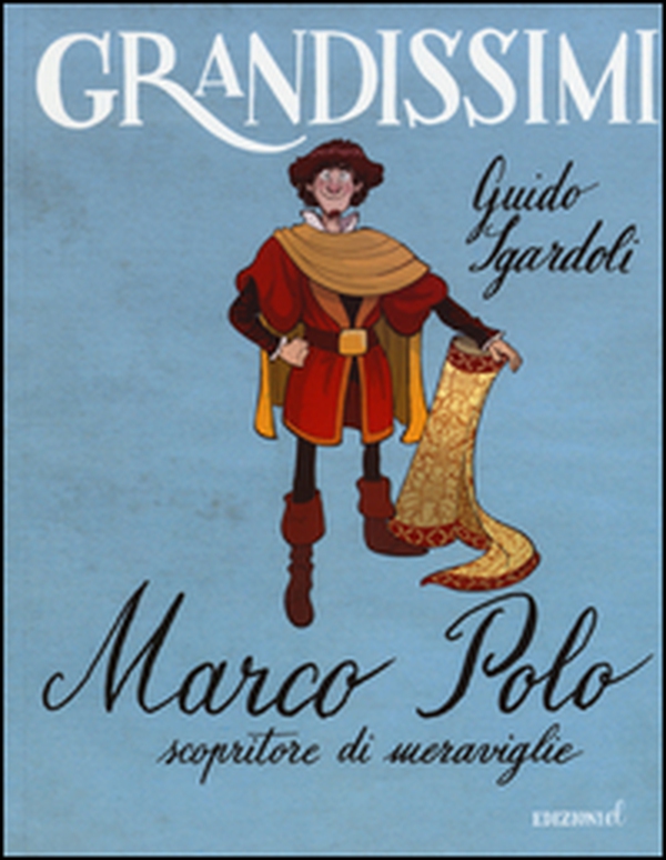 Marco Polo, scopritore di meraviglie - Librerie.coop Marco Polo, scopritore di meraviglie - Librerie.coop