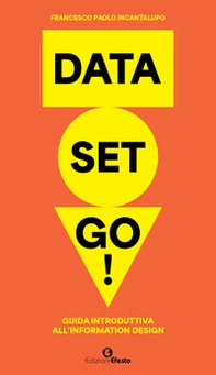 Data set go! Guida introduttiva all'information design - Librerie.coop