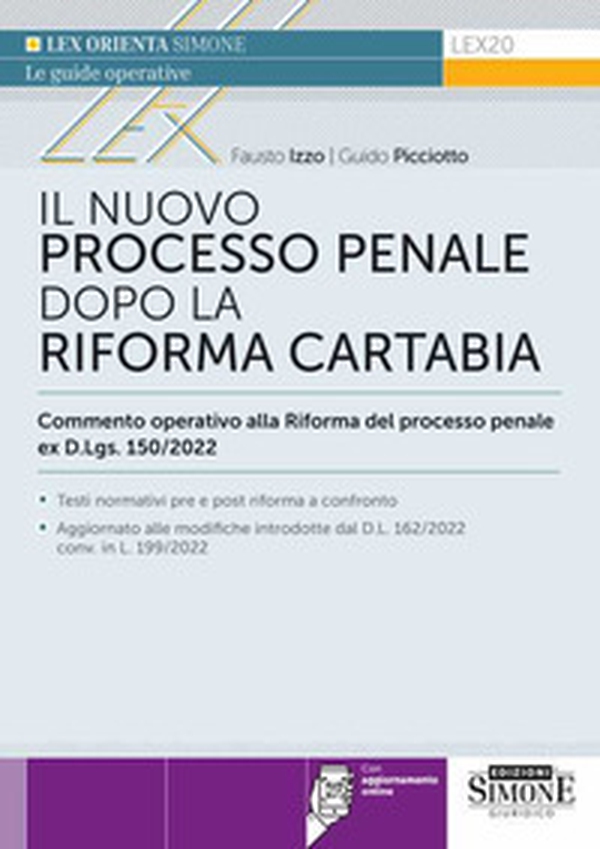 Il nuovo processo penale dopo la Riforma Cartabia. Commento operativo alla Riforma del processo penale ex D.L.gs. 150/2022 - Librerie.coop Il nuovo processo penale dopo la Riforma Cartabia. Commento operativo alla Riforma del processo penale ex D.L.gs. 150/2022 - Librerie.coop