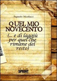 Quel mio Novecento (...e di laggiù, per quel che rimane del resto) - Librerie.coop