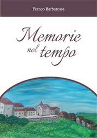Memorie nel tempo - Librerie.coop