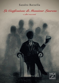 La confessione di Monsieur Laurens e altri racconti - Librerie.coop La confessione di Monsieur Laurens e altri racconti - Librerie.coop