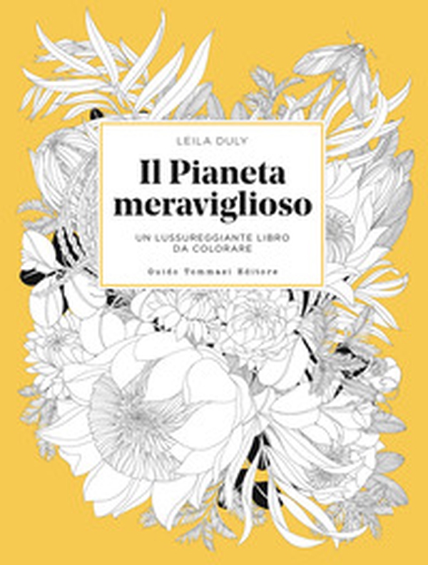 Il pianeta meraviglioso. Un lussureggiante libro da colorare - Librerie.coop Il pianeta meraviglioso. Un lussureggiante libro da colorare - Librerie.coop