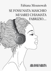 Se fossi nata maschio mi sarei chiamata fabrizio... - Librerie.coop Se fossi nata maschio mi sarei chiamata fabrizio... - Librerie.coop