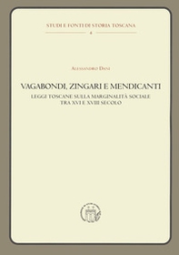 Vagabondi, zingari e mendicanti. Leggi toscane sulla marginalità sociale tra XVI e XVIII secolo - Librerie.coop Vagabondi, zingari e mendicanti. Leggi toscane sulla marginalità sociale tra XVI e XVIII secolo - Librerie.coop