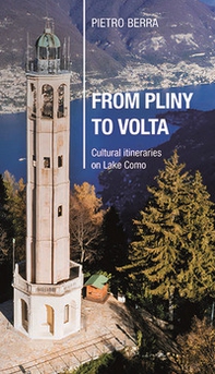 From Pliny to Volta. Cultural itineraries on Lake Como - Librerie.coop