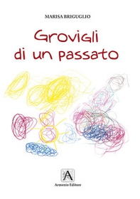 Grovigli di un passato - Librerie.coop