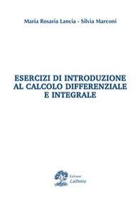 Esercizi di introduzione al calcolo differenziale e integrale - Librerie.coop Esercizi di introduzione al calcolo differenziale e integrale - Librerie.coop