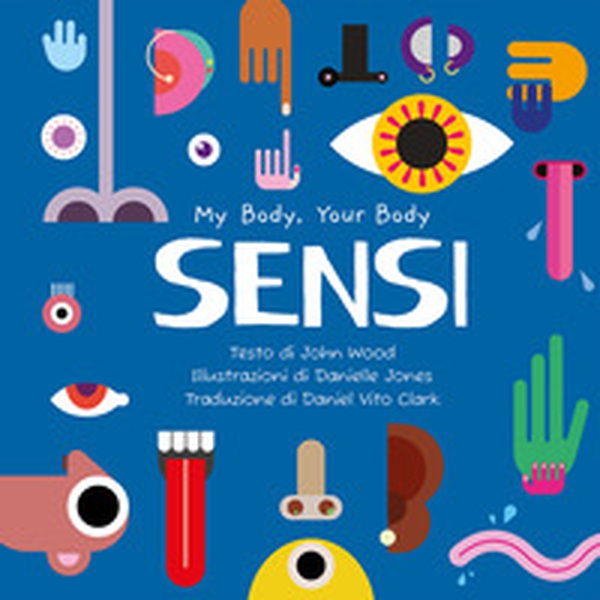 Sensi. My Body, Your Body Series - Librerie.coop Sensi. My Body, Your Body Series - Librerie.coop