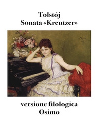Sonata «Kreutzer». Versione filologica - Librerie.coop Sonata «Kreutzer». Versione filologica - Librerie.coop