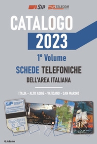 AG Catalogo 2023 schede telefoniche. Catalogo generale dell'area italiana - Vol. 1 - Librerie.coop