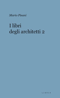 I libri degli architetti - Vol. 2 - Librerie.coop