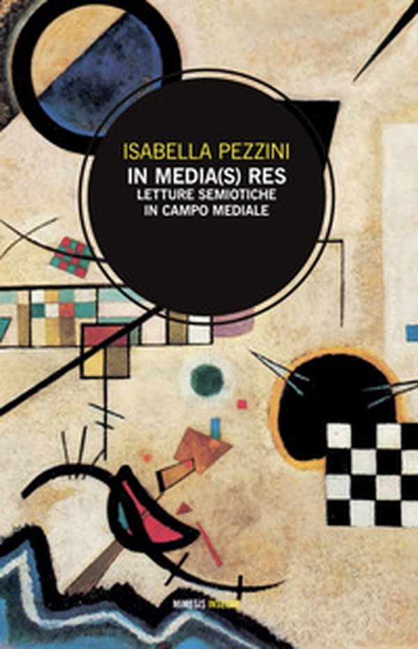 In media(s) res. Letture semiotiche in campo mediale - Librerie.coop In media(s) res. Letture semiotiche in campo mediale - Librerie.coop