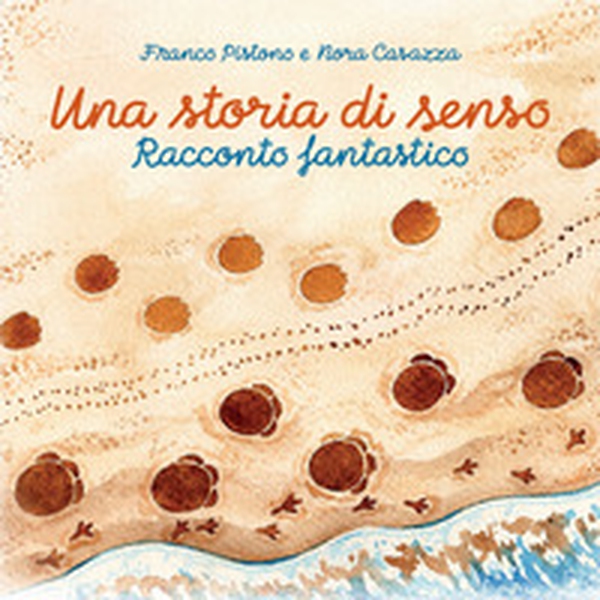 Una storia di senso. Racconto fantastico - Librerie.coop