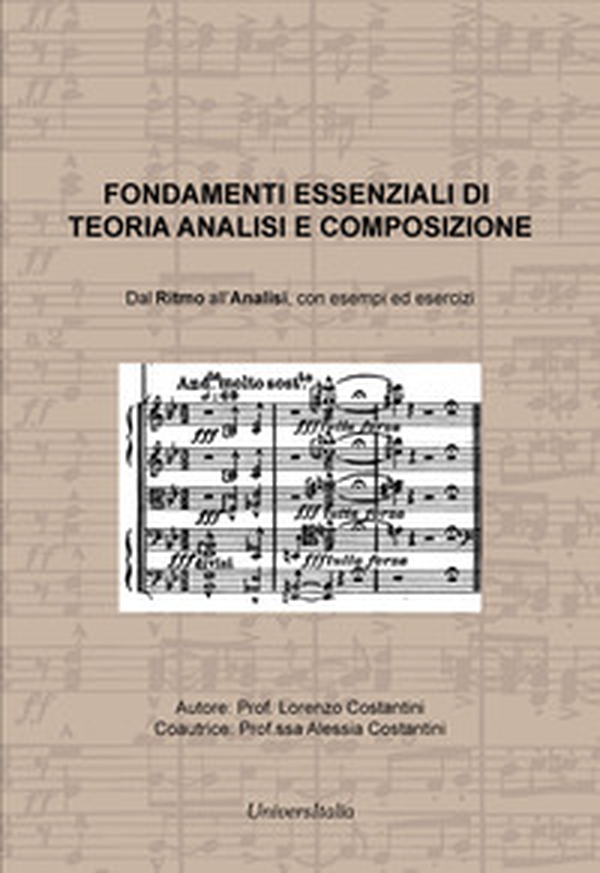 Fondamenti essenziali di teoria analisi e composizione. Dal ritmo all'analisi, con esempi ed esercizi - Librerie.coop Fondamenti essenziali di teoria analisi e composizione. Dal ritmo all'analisi, con esempi ed esercizi - Librerie.coop