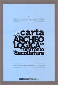 1a carta archeologica del territorio di decollatura - Librerie.coop 1a carta archeologica del territorio di decollatura - Librerie.coop