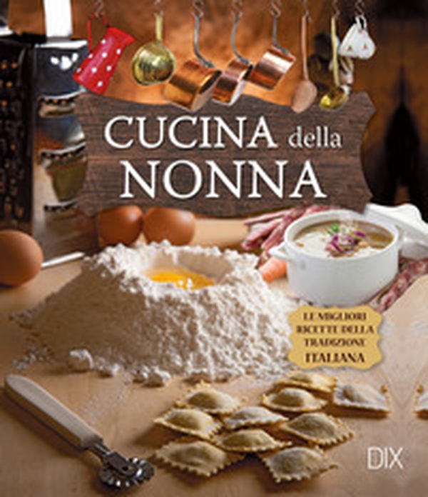 Cucina della nonna - Librerie.coop Cucina della nonna - Librerie.coop