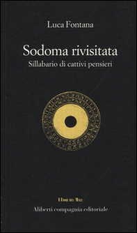 Sodoma rivisitata. Sillabario di cattivi pensieri - Librerie.coop