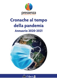 Cronache al tempo della pandemia. Antologia di Pressenza 2020-2021 - Librerie.coop