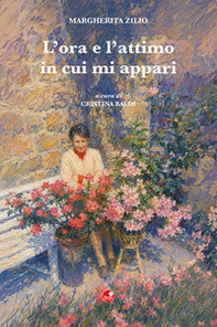 L'ora e l'attimo in cui mi appari - Librerie.coop