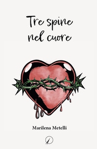 Tre spine nel cuore - Librerie.coop