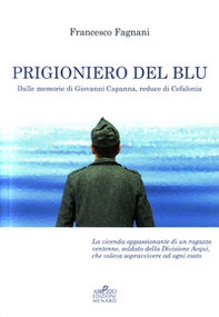 Prigioniero del blu. Dalle memorie di Giovanni Capanna, reduce di Cefalonia - Librerie.coop Prigioniero del blu. Dalle memorie di Giovanni Capanna, reduce di Cefalonia - Librerie.coop