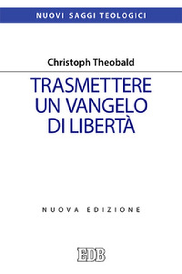 Trasmettere un Vangelo di libertà - Librerie.coop Trasmettere un Vangelo di libertà - Librerie.coop