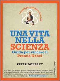 Una vita nella scienza. Guida per vincere il Premio Nobel - Librerie.coop