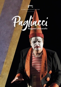 Pagliacci di Ruggero Leoncavallo. Programma di sala del Teatro Lirico di Cagliari - Librerie.coop