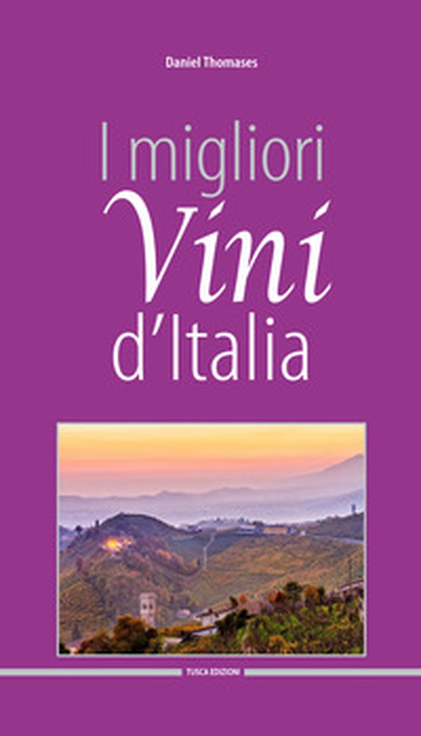 I migliori vini d'Italia 2018 - Librerie.coop I migliori vini d'Italia 2018 - Librerie.coop