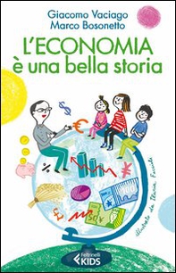 L'economia è una bella storia - Librerie.coop L'economia è una bella storia - Librerie.coop