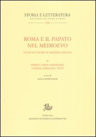 Roma e il papato nel Medioevo. Studi in onore di Massimo Miglio - Vol. 2 - Librerie.coop