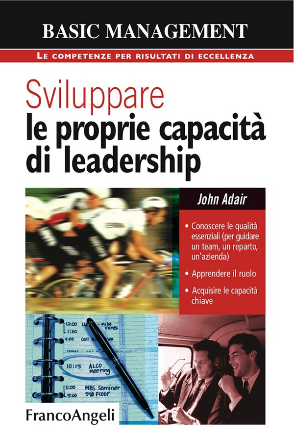 Sviluppare le proprie capacità di leadership. Conoscere le qualità essenziali (per guidare un team, un reparto, un'azienda). Apprendere il ruolo. Acquisire le capacità chiave - Librerie.coop Sviluppare le proprie capacità di leadership. Conoscere le qualità essenziali (per guidare un team, un reparto, un'azienda). Apprendere il ruolo. Acquisire le capacità chiave - Librerie.coop
