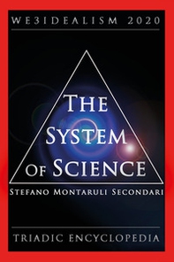 The system of science. We3idealism 2020. Triadic encyclopedia - Librerie.coop