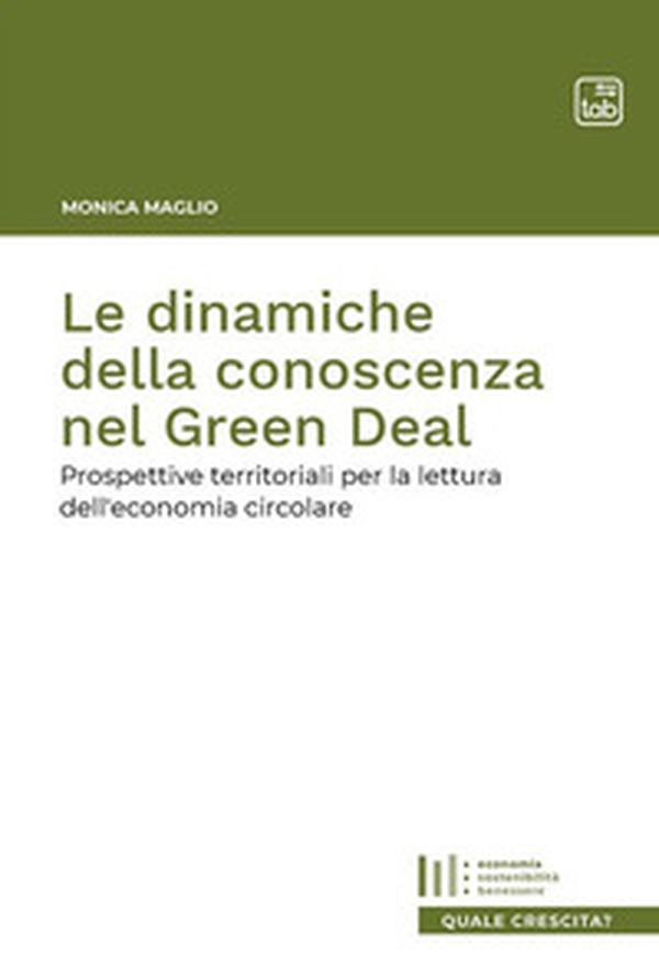 Le dinamiche della conoscenza nel Green Deal. Prospettive territoriali per la lettura dell'economia circolare - Librerie.coop Le dinamiche della conoscenza nel Green Deal. Prospettive territoriali per la lettura dell'economia circolare - Librerie.coop