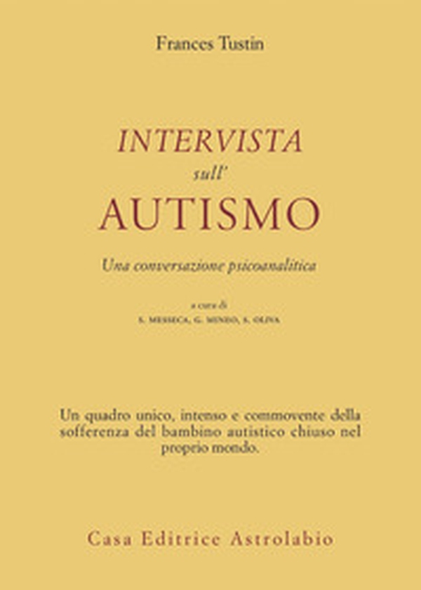 Intervista sull'autismo. Una conversazione psicoanalitica - Librerie.coop Intervista sull'autismo. Una conversazione psicoanalitica - Librerie.coop