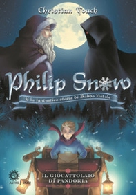 Il giocattolaio di Pandoria. Philip Snow e la fantastica storia di Babbo Natale - Librerie.coop