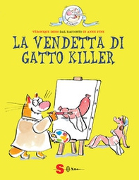 La vendetta di Gatto Killer. Dal racconto di Anne Fine - Librerie.coop