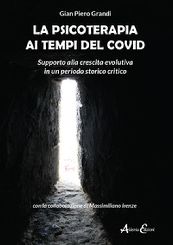 La psicoterapia ai tempi del Covid. Supporto alla crescita evolutiva in un periodo storico critico - Librerie.coop La psicoterapia ai tempi del Covid. Supporto alla crescita evolutiva in un periodo storico critico - Librerie.coop